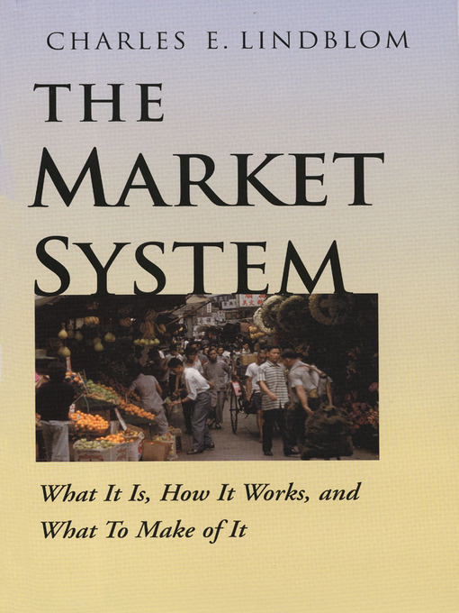 Title details for The Market System by Charles E. Lindblom - Available